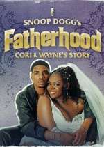 Watch Snoop Dogg\'s Fatherhood: Cori and Wayne\'s Story Movie4k