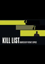 Watch Kill List: Hunted by Putin\'s Spies Movie4k
