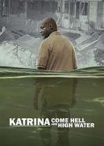Watch Katrina: Come Hell and High Water Movie4k
